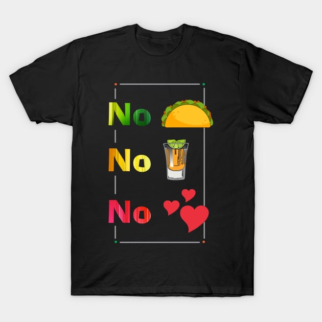 NO TACOS - NTDBG T-Shirt by PharrSideCustoms